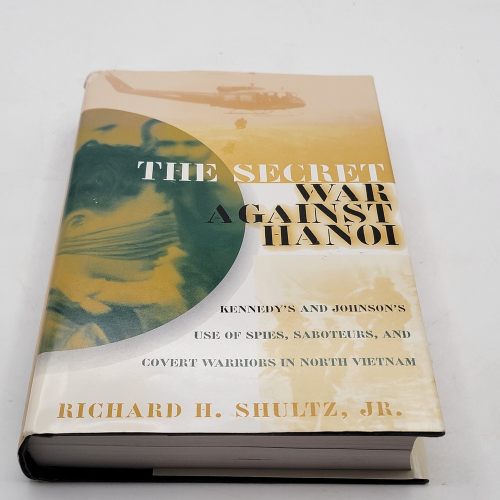 Richard H. Shultz Jr. The Secret War Against Hanoi Hardcover 1st Ed Vietnam GOOD